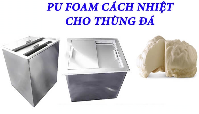 PU FOAM CACH NHIET THUNG DA PU FOAM CACH NHIET THUNG DA